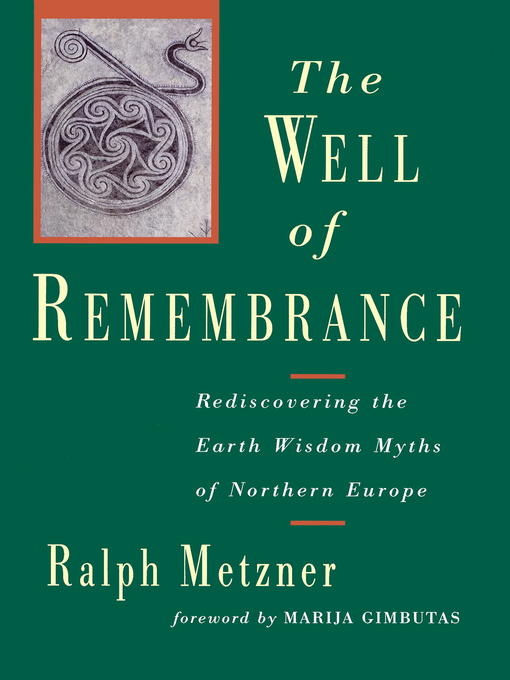 Title details for The Well of Remembrance by Ralph Metzner - Wait list